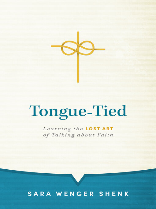 Title details for Tongue-Tied by Sara Wenger Shenk - Available